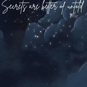 Secrets are better of untold