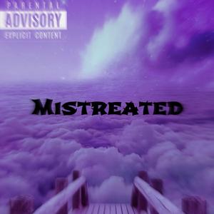 Mistreated