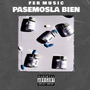 Pasemosla Bien