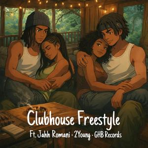 clubhouse freestyle (feat. Jahh Romanii)