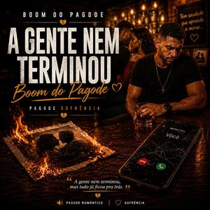 A Gente Nem Terminou