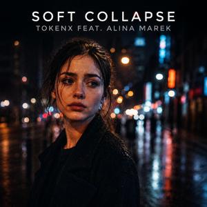 Soft Collapse (feat. Alina Marek)