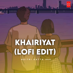 Khairiyat LoFi Edit