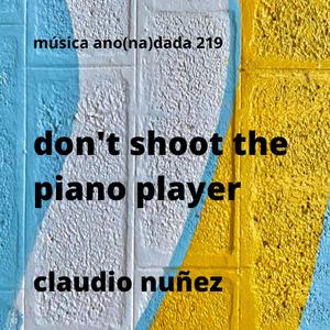 don't shoot the piano player