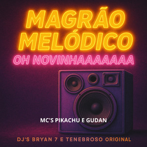 Magrão Melodico - Oh Novinhaaaaaaa