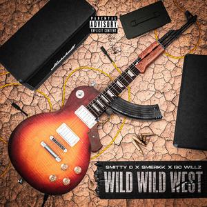 Wild Wild West (feat. Smerkk & BC Willz)