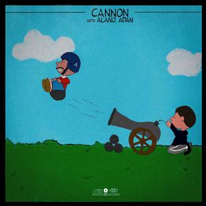 Cannon (feat. Alano Adan)