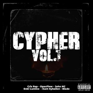Cypher, Vol. 1 (feat. Kant Kybalión, OpacFlow, John Nc, Blade & CrisRap505)
