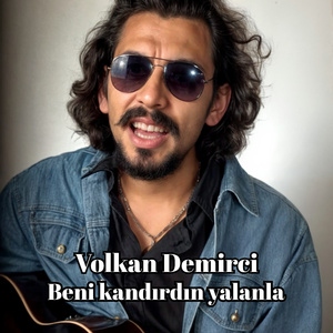 Beni kandırdın yalanla