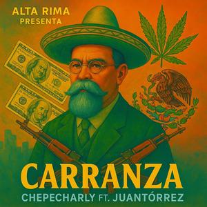 Carranza (feat. Chepe Charly & Juan Torrez)