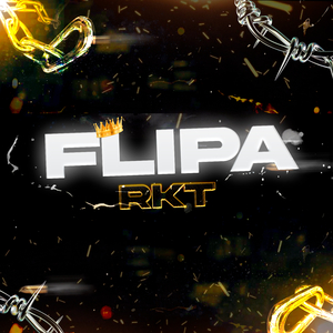 Flipa RKT (Esa Baby Esta Que Flipa)