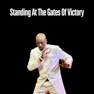 Standing At The Gates Of Victory