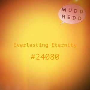 Everlasting eternity: 24080