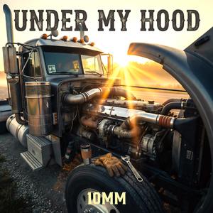 UNDER MY HOOD