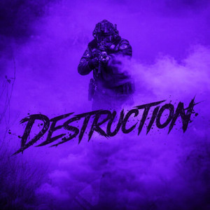 DESTRUCTION