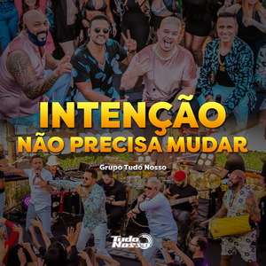 Intenção / Não Precisa Mudar (Ao Vivo)