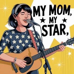 My Mom, My Star