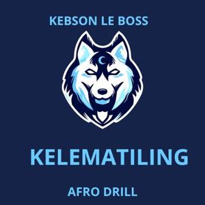KEBSON LE BOSS KELEMATI KELEMATILINGUE AFRO DRILL