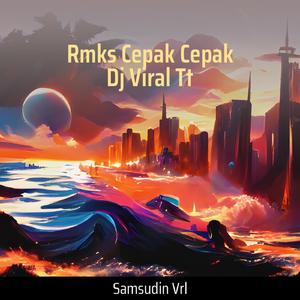 Rmks Cepak Cepak Dj Viral