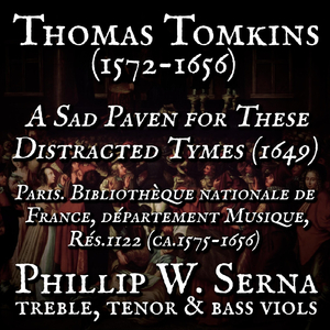 Thomas Tomkins (1572-1656) - A Sad Paven for These Distracted Tymes (1649), Paris. Bibliothèque nationale de France, département Musique, Rés.1122 (ca.1575-1656)