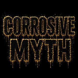 Corrosive Myth