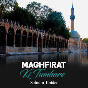 Maghfirat Ki Tumhare
