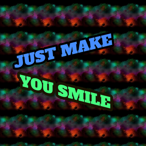 Just Make You Smile