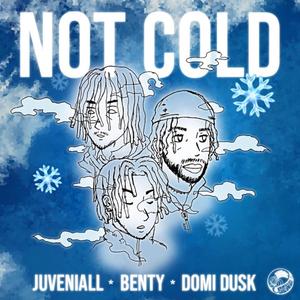 Not Cold (feat. Benty & Juveniall)