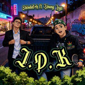 I.D.K (feat. Shindafrk)