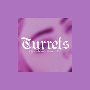 Turrets