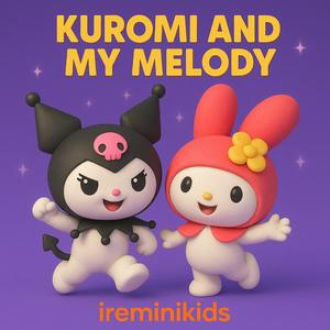 Kuromi and My Melody | Friends Song