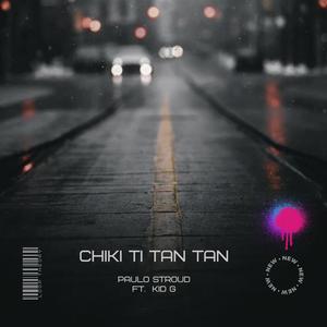 Chiki Ti Tan Tan