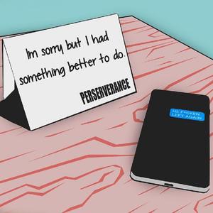 I'm Sorry but I Had Something Better to Do