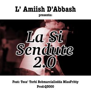 La Si Sendute 2.0 (feat. Teca`, Torbi, Bob Marcialledda & Miss Fritty)
