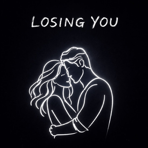 Losing you