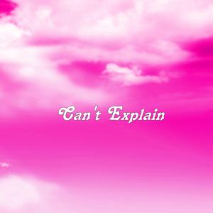 Can't Explain (Instrumental) (Instrumental)