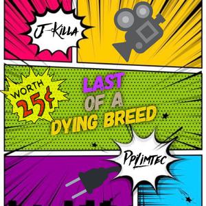 Last of a Dying Breed (feat. Ppilimtec)