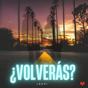 ¿Volverás?