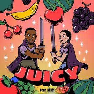 Juicy (feat. NEMY)