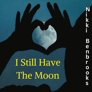 I Still Have The Moon