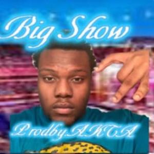 Big Show (Prodby.AKDUHACTVIST)