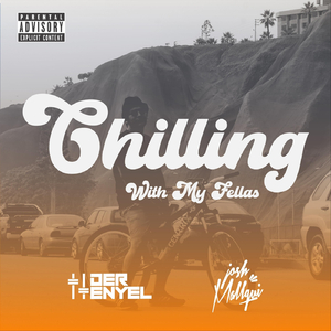 Chilling With My Fellas (feat. Josh Mallqui)