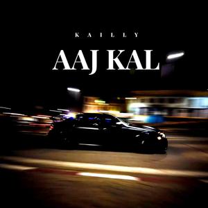 AAJ KAL