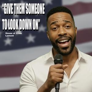 Give Them Someone To Look Down On