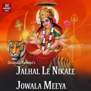 Jalhal Le Nikale Jowala Meeya