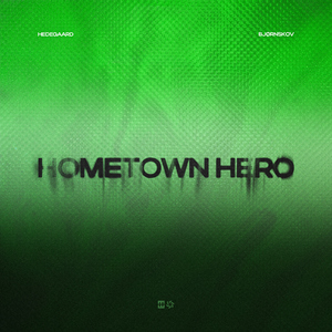 Hometown Hero (Justė Remix)