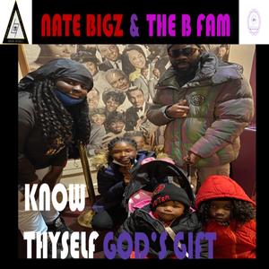 KNOW THYSELF (GOD'S GIFT) (feat. B FAM)