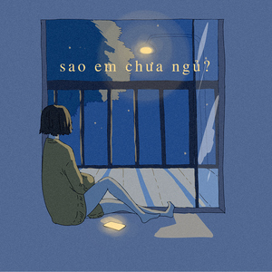 sao em chưa ngủ?