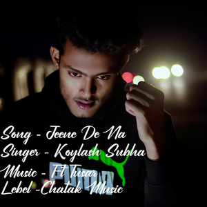 Jeene De Na Koylash Subha (Jeene De Na Koylash Subha)