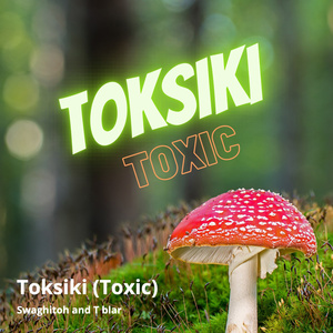 Toksiki (Toxic)
